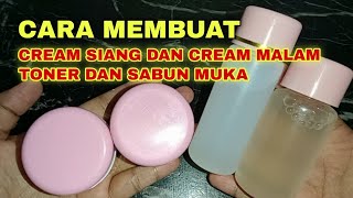 Cara Membuat Cream Siang Cream Malam , Toner Dan Sabun Pembersih Wajah Whitening