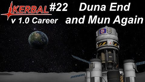 Duna Wrap Up & Mun Refueler - KSP 1.0 Career Mode #22 - Kerbal Space Program Walkthrough Guide