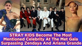 STRAY KIDS Become The Most Mentioned Celebrity At The Met Gala Surpassing Zendaya And Ariana Grande