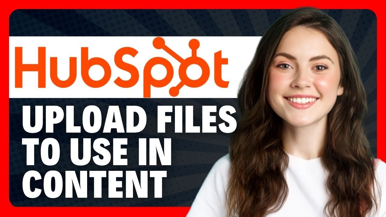 How to Upload Files to Use in Your HubSpot Content in 2026 - YouTube