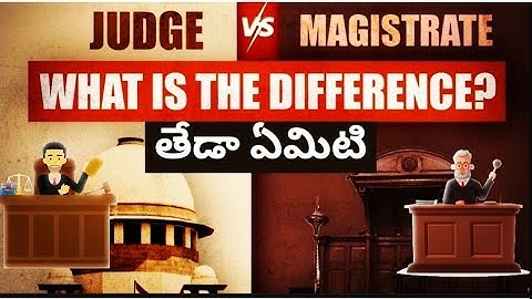 DIFFERENCE BETWEEN JUDGE AND MAGISTRATE II తేడా ఏమిటి .