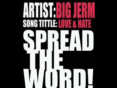 BIG JERM-LOVE & HATE
