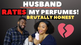 MY HUSBAND RATES MY PERFUMES | PART 1| PERFUME COLLECTION 2020