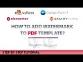 How To Add Watermark to PDF Templates for Gravity Form, WPForm, Contact Form 7 and Elementor?
