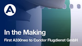 In the Making: First #A330neo to Condor Flugdienst GmbH