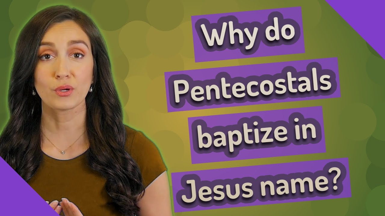 Why do Pentecostals baptize in Jesus name? YouTube