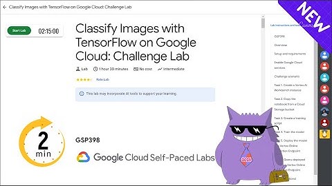 Classify Images with TensorFlow on Google Cloud: Challenge Lab | #2025 | #GSP398 |#qwiklabs|Solution