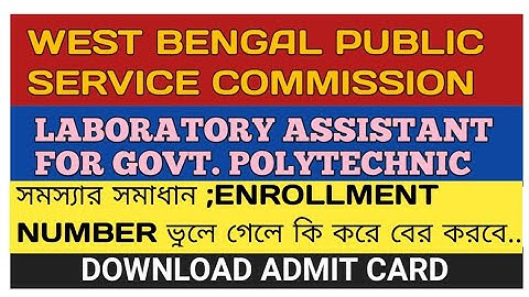 SOLUTION FOR ADMIT CARD DOWNLOAD PROBLEM II WBPSC LAB ASSISTANT FOR GOVT. POLYTECHNIC