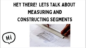 1.2 Measuring and Constructing Segments