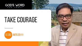 22.302 | Take Courage | Acts 23:11 | God’s Word for Today with Pastor Nazario Sinon