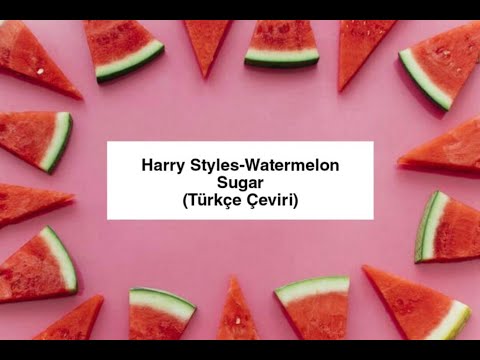 Harry Styles - Watermelon Sugar (Türkçe Çeviri)