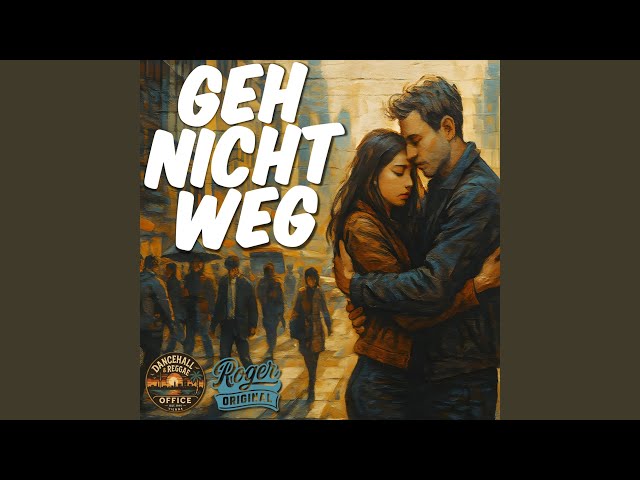 Geh nicht weg