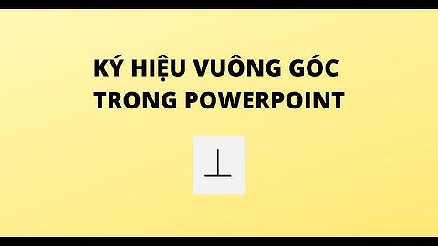 KÝ HIỆU VUÔNG GÓC TRONG POWERPOINT