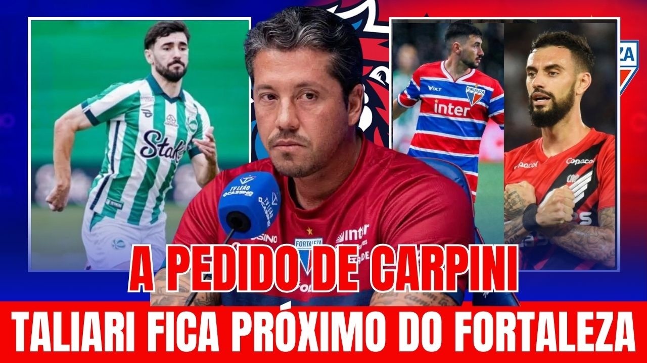 TALIARI PRÓXIMO DO FORTALEZA // A PEDIDO DECARPINI FORTALEZA VAI EM BUSCA DE GABRIEL TALIARI