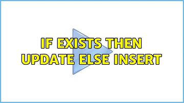 If exists then update else insert (2 Solutions!!)