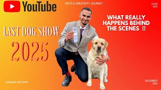 Final Dog Show of 2025! What Really Happens Behind the Scenes 