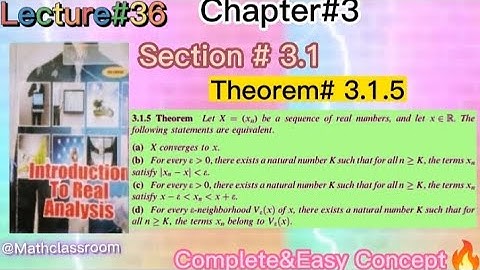 Chapter#3 Sequence& Series  Section#3.1 Theorem#3.1.5 (a) (b),(c)&(d) part Complete &Easy proof.