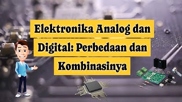 Perbedaan Sinyal Analog dan Digital  serta Kombinasinya
