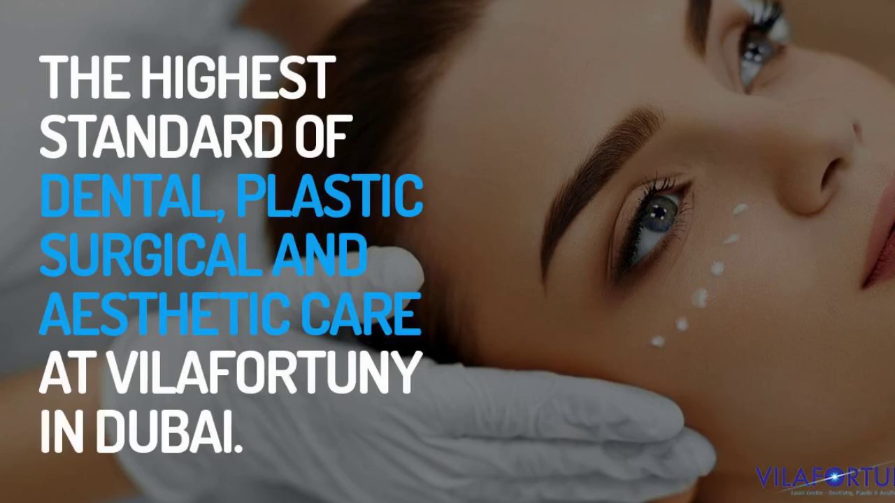 Vilafortuny Dubai: Excellence in Dental, Plastic Surgical, and Aesthetic Care