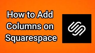 How to Add Columns on Squarespace