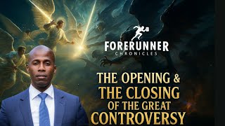 The Opening & Closing Of The Great Controversy