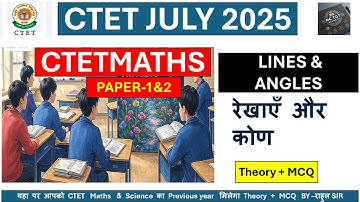 CTET Math 🔶 PYQ | Lines & Angles  PYQs Solved 📐🧠|Ctet july 2025 | ctet maths paper-2 rahul sir