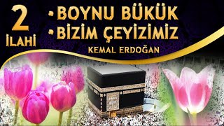 İlahiler / Boynu Bükük Koyma Beni ALLAH'ım İlahisi / Onlar Bizim Çeyizimiz İlahisi - Kemal Erdoğan