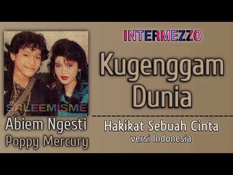 Abiem Ngesti ft Poppy Mercury - Kugenggam Dunia (Hakikat Sebuah Cinta versi Indonesia) | Video Lirik