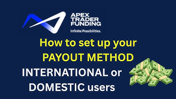 How to setup your PAYOUT METHOD for APEX TRADER FUNDING, for INTERNATIONAL or DOMESTIC users