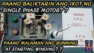 PAANO BALIKTARIN ANG IKOT NG SINGLE PHASE MOTOR | PAANO ALAMIN ANG STARTING AT RUNNING WINDING