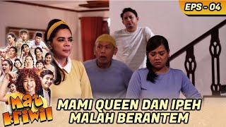 Duh Gima Nih Mami Queen Sama Ipeh Malah Ribut Soal Makanan - Mad Kriwil