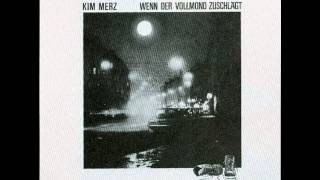 Kim Merz - Wenn Der Vollmond Zuschlägt - Wenn Der Vollmond Zuschlägt