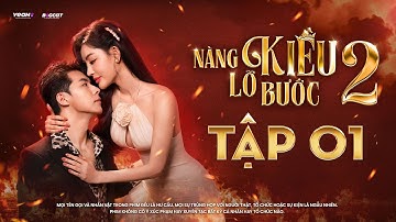 NÀNG KIỀU LỠ BƯỚC 2 - TẬP 1 | PHIM SHORT DRAMA TÌNH CẢM 2025 | Short YeaH1