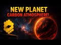 JWST Just Found a Planet With a Carbon Atmosphere NEVER Seen Before!