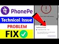 phonepe technical issue problem | how to solve phonepe technical issue problem with phonepe 2025