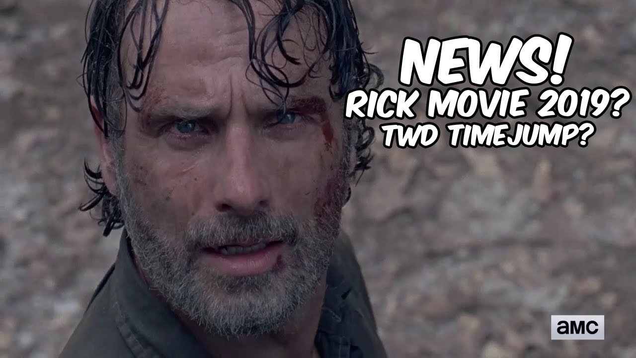NEWS! Rick Movie 2019? TWD Time Jump? YouTube
