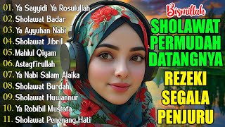 Kumpulan Sholawat Terbaru 2025 Sholawat Pelancar Rezeki Sholawat Jibril Sholawat Badar Nariyah