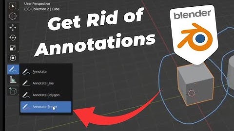 How to Get Rid of Annotations in Blender