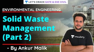 Solid Waste Management (Part 2) | Environmental Engineering | GATE/ESE 2021 | Ankur Malik