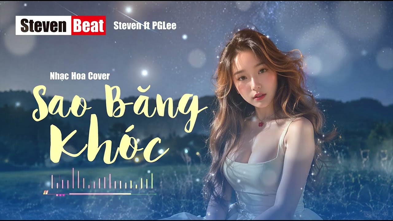 Sao Băng Khóc - Nhạc Hoa Cover - Steven Beat