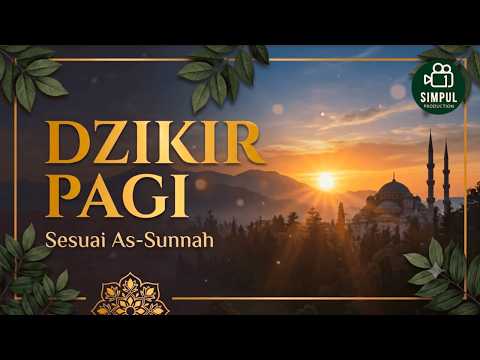 Dzikir Pagi yang Menenangkan Sesuai As-Sunnah