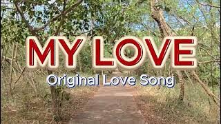 MY LOVE - Original Love Song #lyrics  #lovesong #music #originalsong #iloveyoulalabsAA