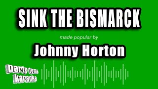 Johnny Horton - Sink The Bismarck (Karaoke Version)