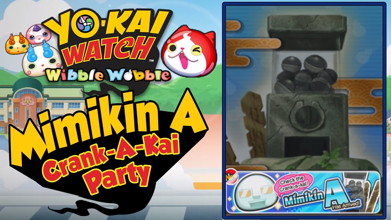 Yo-Kai Watch Wibble Wobble - Mimikin Crank-A-Kai Party! [Android & iOS Gameplay]