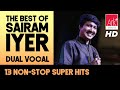 Arkeventsindia  the best of sairam iyer dual vocal  13 nonstop super hits