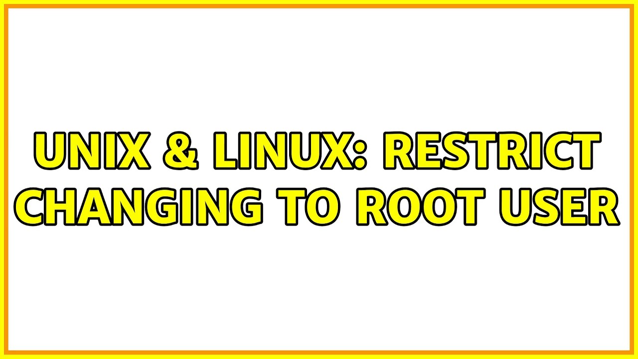 Unix Linux Restrict Changing To Root User YouTube unix-linux-restrict-changing-to-root-user-youtube