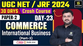 UGC NET 30 Days Crash Course | International Business #3 | Commerce Paper 2 By Yogesh Sir