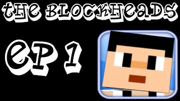 [S1E1] The Blockheads - Starting Out