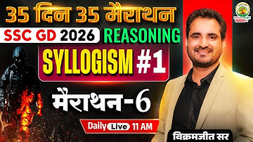 SSC GD Reasoning Classes 2026 | Syllogism Reasoning | 35 Din 35 Marathon | Vikramjeet Sir