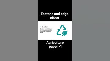 Ecotone and Edge Effect | Summary & Key Facts for UPSC Agriculture Optional Paper 1
